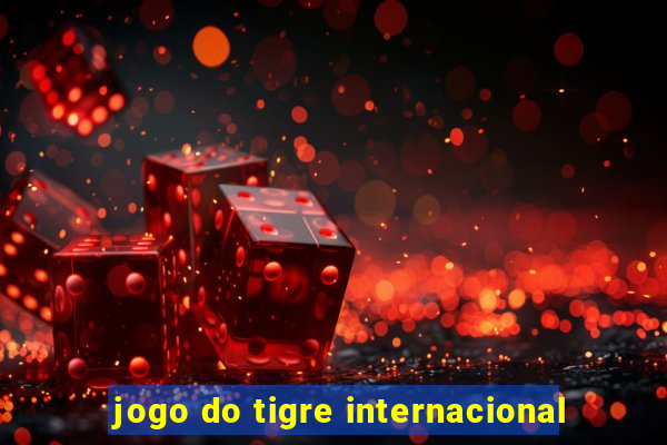 jogo do tigre internacional